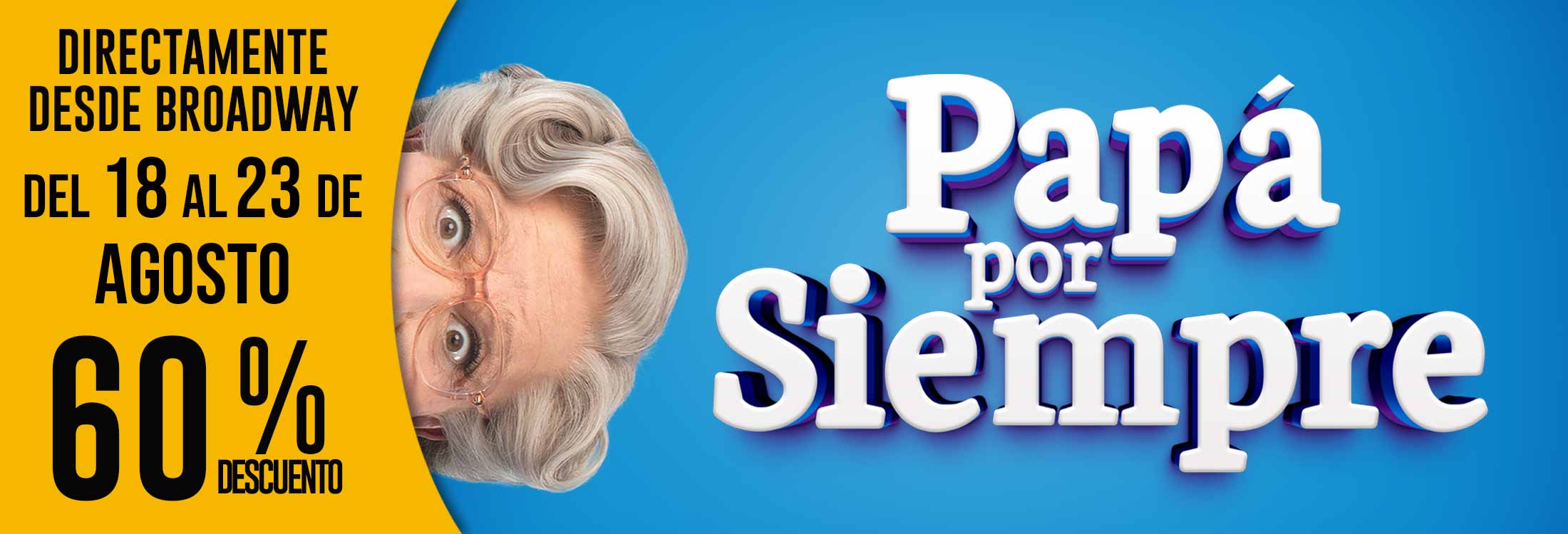 PAPA-POR-SIEMPRE-directamente-desde-boradway-en-Mexico-Myticketmx-Head_c8f3e1c4-46f1-4556-9a1d-51218de48cb3.jpg