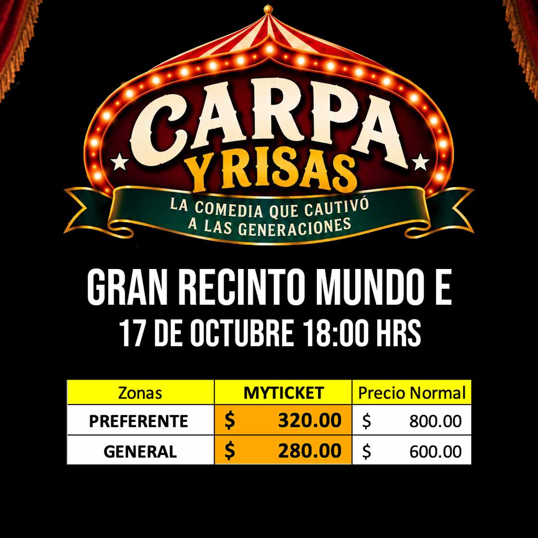 Carpa y Risas Gran Recinto Mundo E . Boletos, precios, descuentos, lugares. Myticketmx.