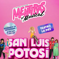 Mentiras el musical San luis potosi teatro la paz