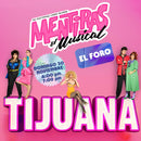 Mentiras el musical TIJUANA, EL FORO