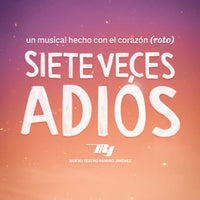 SIETE VECES ADIOS, obra de teatro musical, teatro Ramiro Jiménez