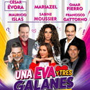 Una eva y tres galanes con César Évora, Mariazel, Omar Fierro, Mauricio Islas, Sabine Moussier y Francisco Gattorno. Teatro las torres Satélite. myticketmx